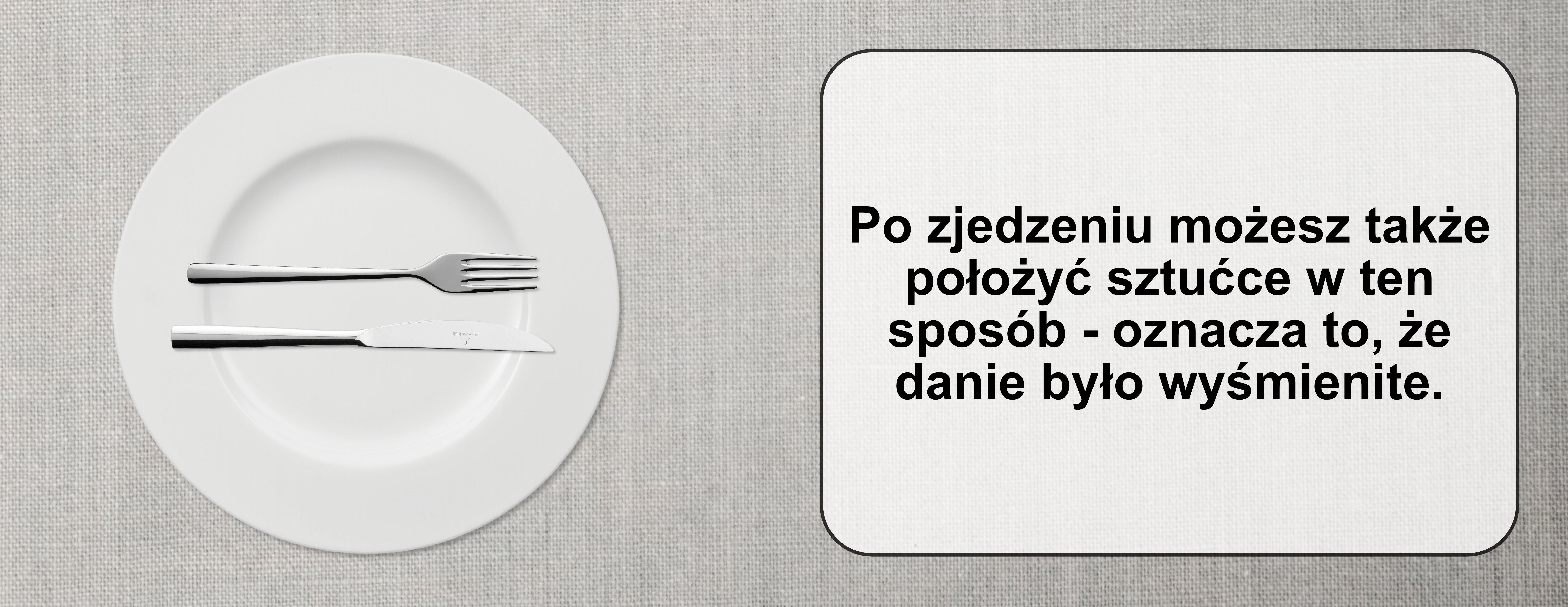 Jak ułożyć sztućce po jedzeniu - Danie było wyśmienite - Co oznaczają sztućce ułożone równogle?